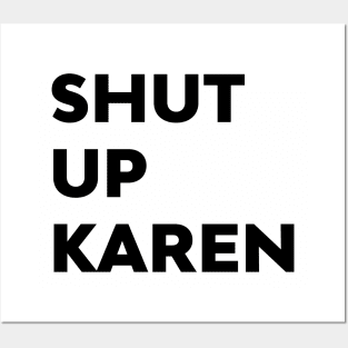 Shut Up Karen Funny Meme Antisocial Fan Posters and Art